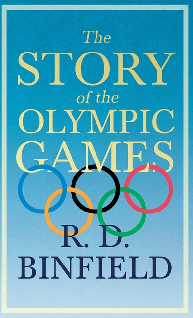 Story of the Olympic Games;With the Extract 'Classical Games' by Francis Storr - Ingram