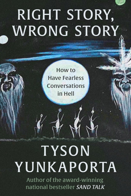 Right Story, Wrong Story: How to Have Fearless Conversations in Hell - Ingram