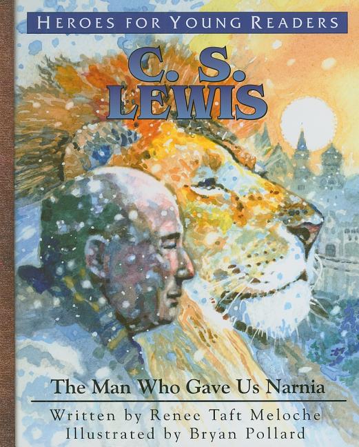 C.S. Lewis: The Man Who Gave Us Narnia - Ingram