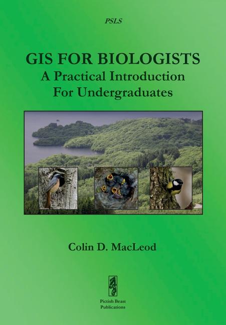 GIS For Biologists: A Practical Introduction For Undergraduates - Ingram