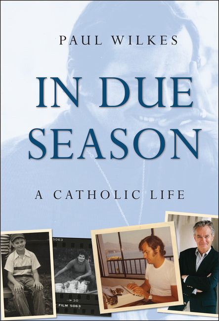 In Due Season: A Catholic Life - Ingram