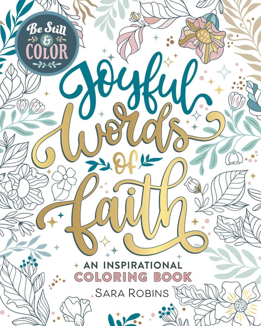 Be Still & Color: Joyful Words of Faith: An Inspirational Coloring Book - Ingram