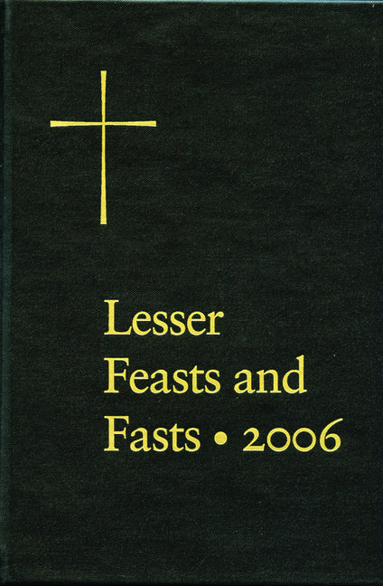 Proper for the Lesser Feasts and Fasts: Together with the Fixed Holy Days (2006) - Ingram