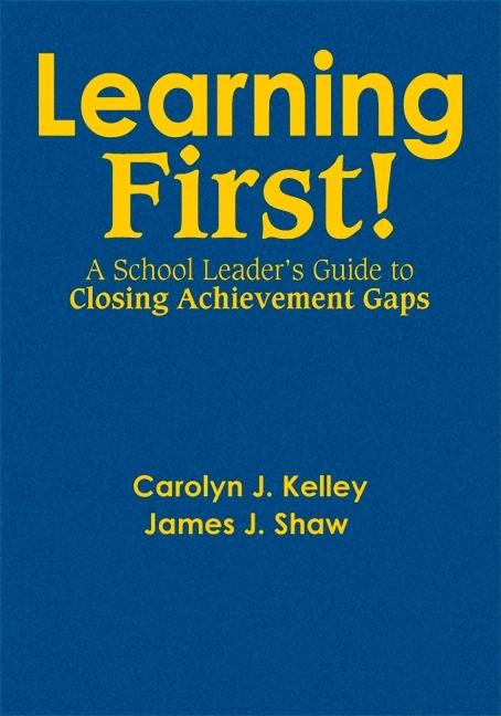 Learning First!: A School Leader's Guide to Closing Achievement Gaps - Ingram