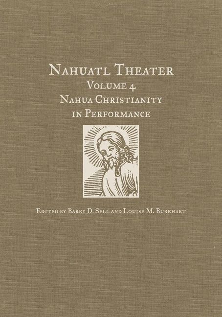Nahuatl Theater: Nahuatl Theater Volume 4: Nahua Christianity in Performance - Ingram