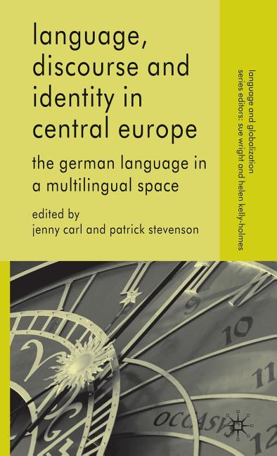 Language, Discourse and Identity in Central Europe: The German Language in a Multilingual Space (2009) - Ingram