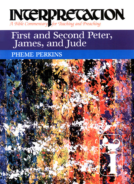 First and Second Peter, James, and Jude: Interpretation: A Bible Commentary for Teaching and Preaching - Ingram