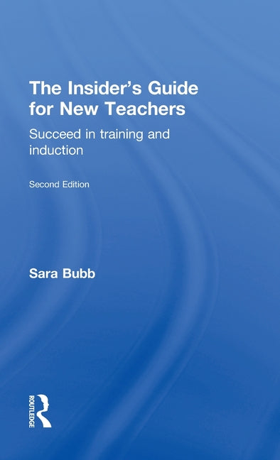Insider's Guide for New Teachers: Succeed in Training and Induction - Ingram