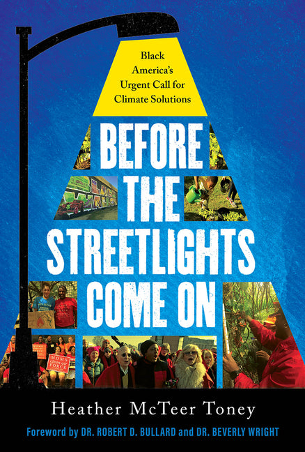 Before the Streetlights Come on: Black America's Urgent Call for Climate Solutions - Ingram