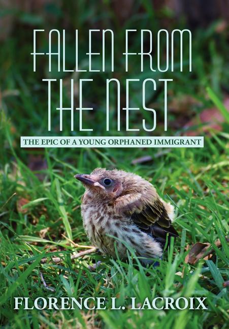 Fallen from the Nest: The Epic of a Young Orphaned Immigrant - Ingram