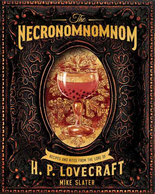 Necronomnomnom: Recipes and Rites from the Lore of H. P. Lovecraft - Ingram
