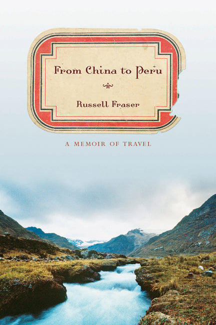 From China to Peru: A Memoir of Travel - Ingram