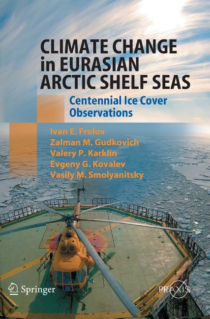 Climate Change in Eurasian Arctic Shelf Seas: Centennial Ice Cover Observations (2009) - Ingram