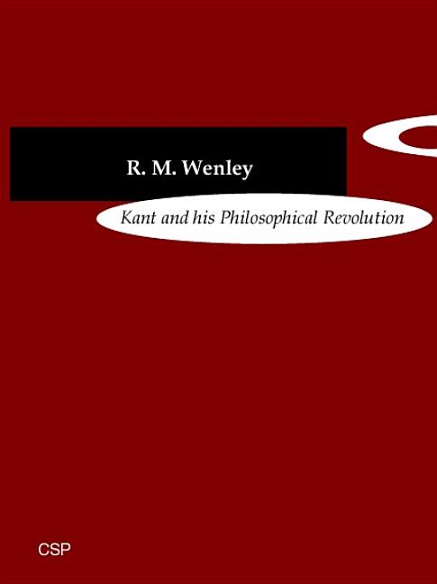Kant and His Philosophical Revolution (Revised) - Ingram
