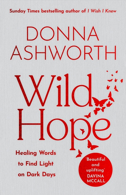Wild Hope: Healing Words to Find Light on Dark Days (Poetry Wisdom That Comforts, Guides, and Heals) - Ingram