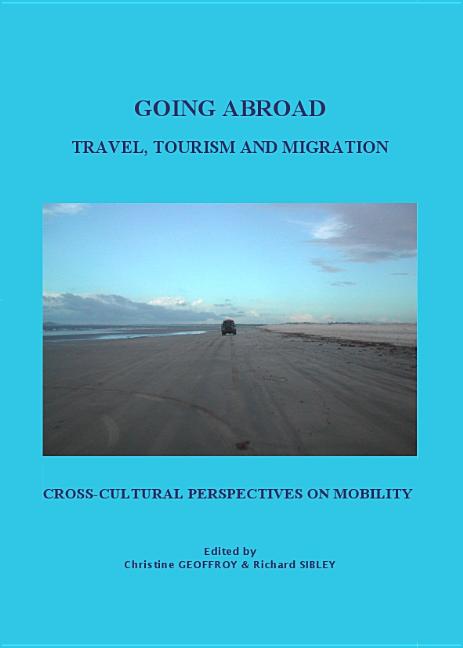 Going Abroad: Travel, Tourism, and Migration. Cross-Cultural Perspectives on Mobility - Ingram