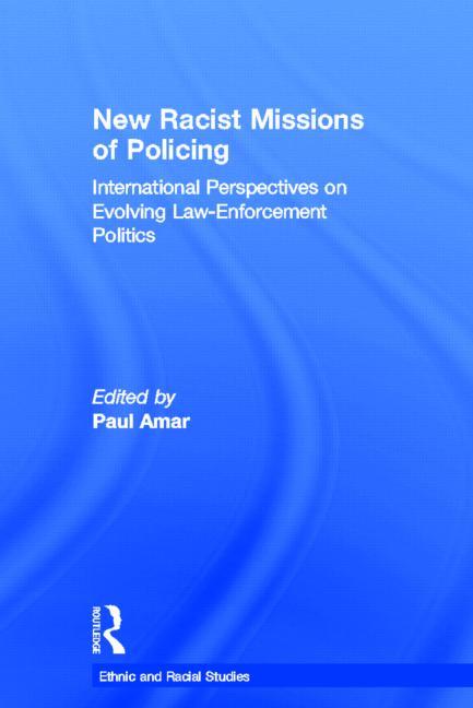 New Racial Missions of Policing: International Perspectives on Evolving Law-Enforcement Politics - Ingram