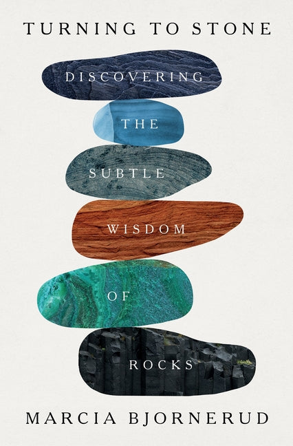 Turning to Stone: Discovering the Subtle Wisdom of Rocks - Ingram