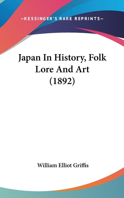 Japan In History, Folk Lore And Art (1892) - Ingram