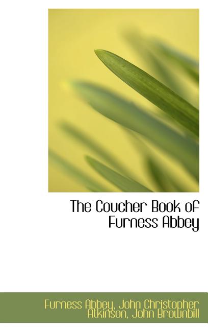 Coucher Book of Furness Abbey - Ingram