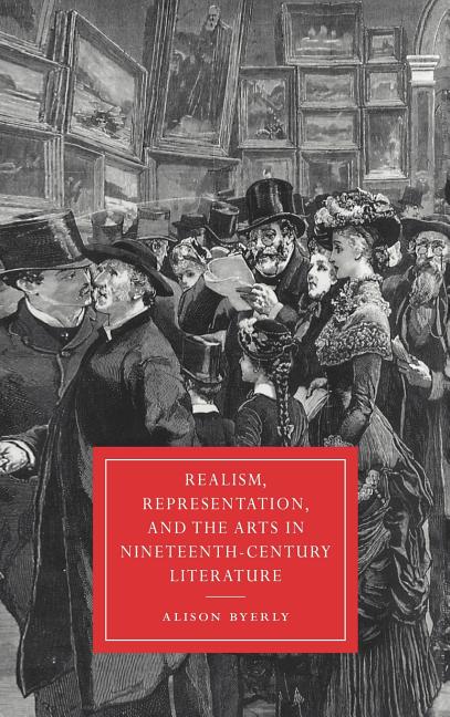 Realism, Representation, and the Arts in Nineteenth-Century Literature - Ingram