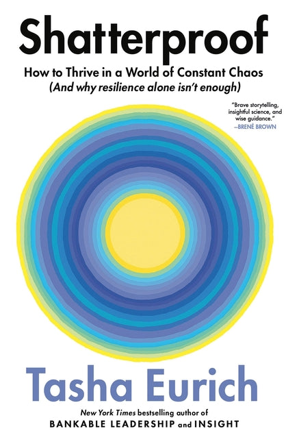Shatterproof: How to Thrive in a World of Constant Chaos (and Why Resilience Alone Isn't Enough) - Ingram