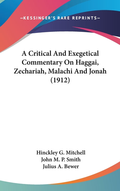 Critical And Exegetical Commentary On Haggai, Zechariah, Malachi And Jonah (1912) - Ingram