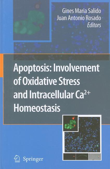 Apoptosis: Involvement of Oxidative Stress and Intracellular Ca2+ Homeostasis (2009) - Ingram