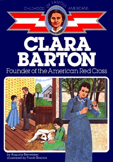 Clara Barton: Founder of the American Red Cross - Ingram