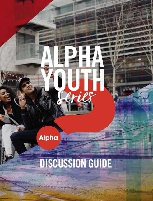 Alpha Youth Series Discussion Guide - Ingram