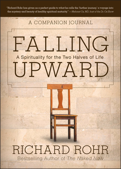 Falling Upward: A Spirituality for the Two Halves of Life -- A Companion Journal - Ingram