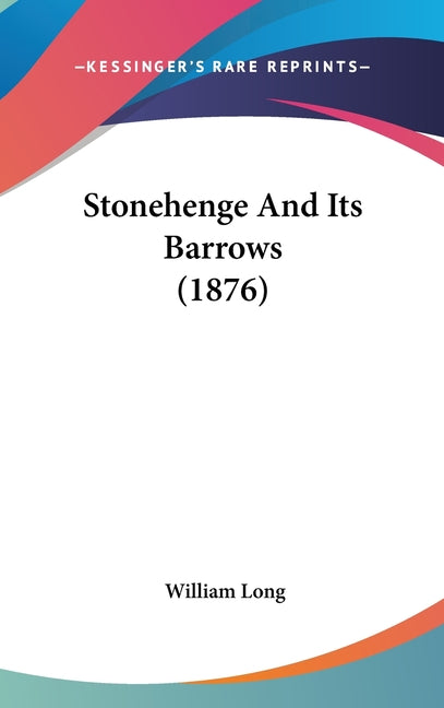 Stonehenge And Its Barrows (1876) - Ingram