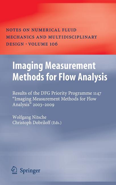 Imaging Measurement Methods for Flow Analysis: Results of the Dfg Priority Programme 1147 "Imaging Measurement Methods for Flow Analysis" 2003-2009 (2 - Ingram