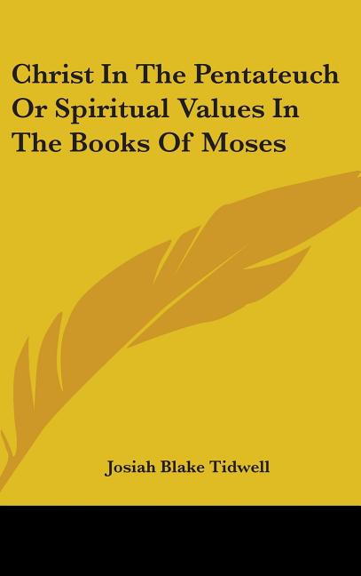 Christ in the Pentateuch or Spiritual Values in the Books of Moses - Ingram