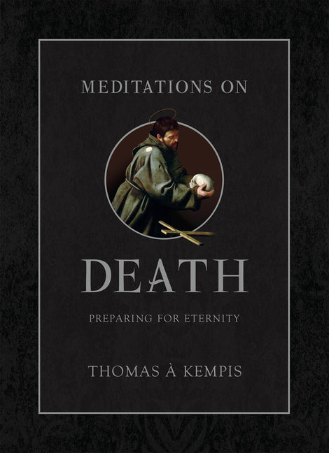 Meditations on Death: Preparing for Eternity - Ingram