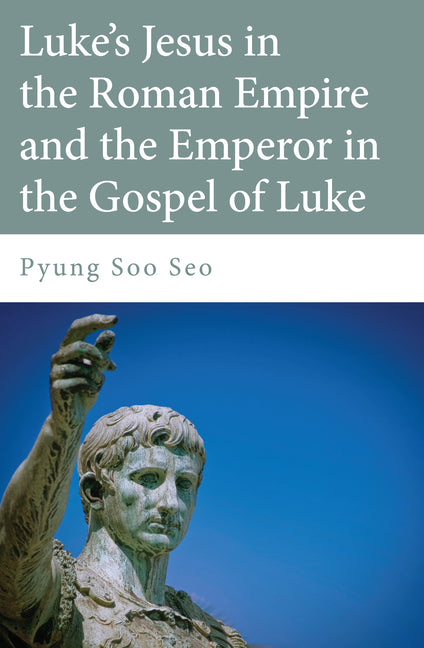 Luke's Jesus in the Roman Empire and the Emperor in the Gospel of Luke - Ingram