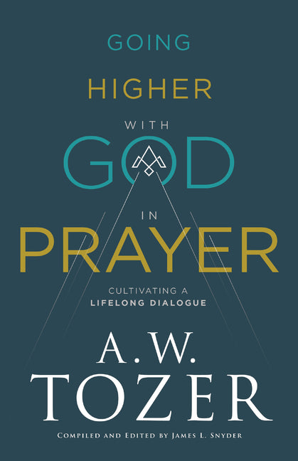 Going Higher with God in Prayer - Ingram