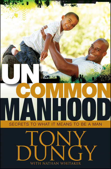Uncommon Manhood: Secrets to What It Means to Be a Man - Ingram