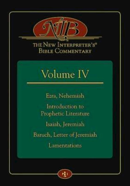 New Interpreter's(r) Bible Commentary Volume IV: Ezra, Nehemiah, Introduction to Prophetic Literature, Isaiah, Jeremiah, Baruch, Letter of Jeremiah, L - Ingram