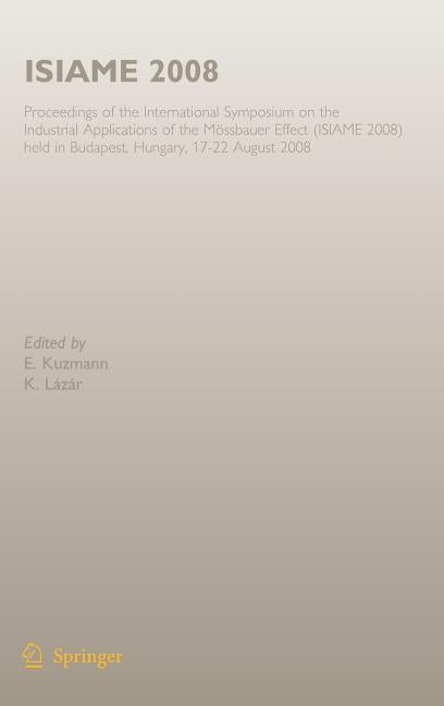 Isiame 2008: Proceedings of the International Symposium on the Industrial Applications of the Mössbauer Effect (Isiame 2008) Held in Budapest, Hungary - Ingram