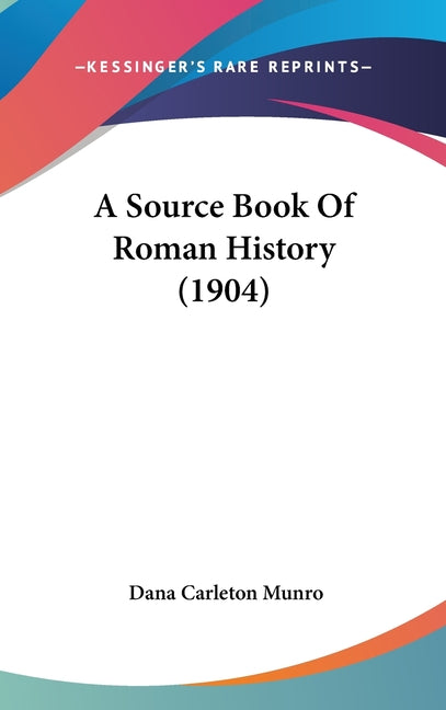 Source Book Of Roman History (1904) - Ingram