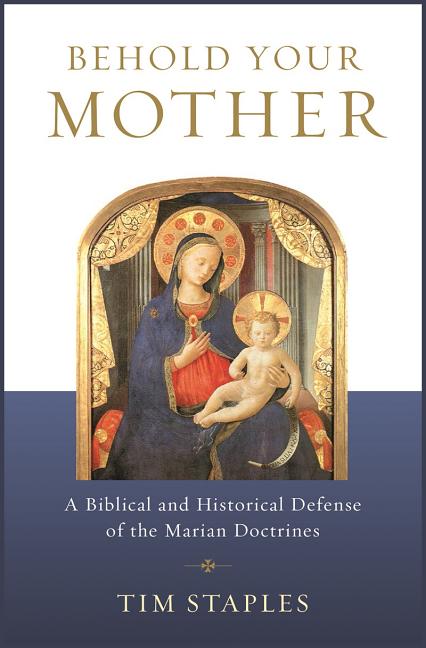Behold Your Mother: A Biblical - Ingram