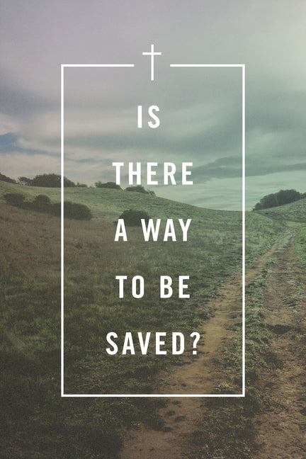 Is There a Way to Be Saved? (25-Pack) - Ingram