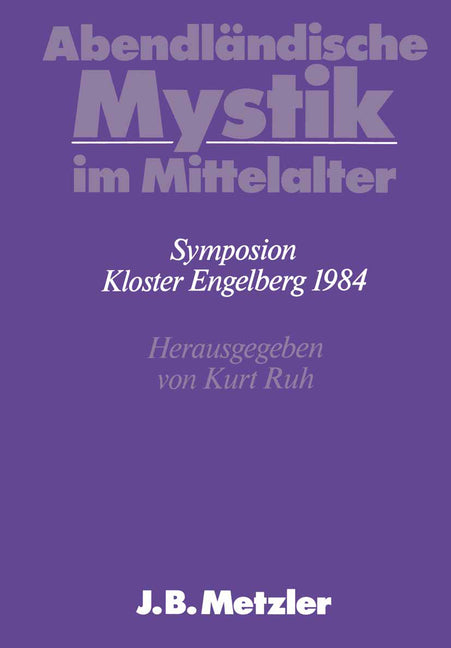 Abendländische Mystik Im Mittelalter: Dfg-Symposion 1984 - Ingram