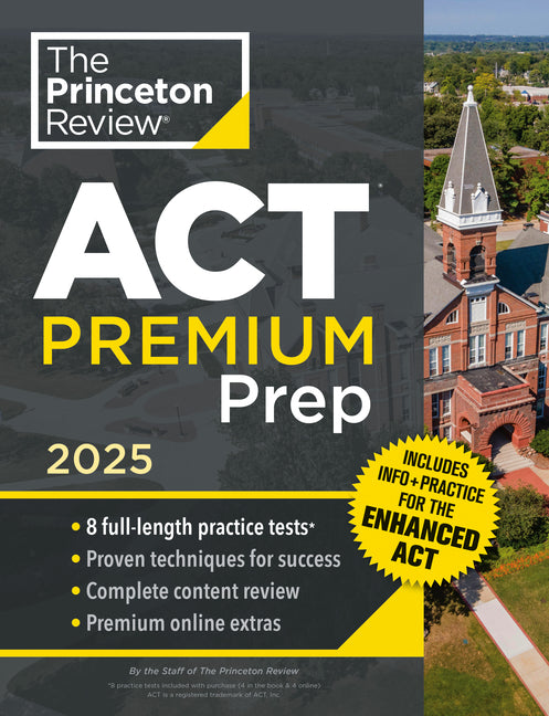 Princeton Review ACT Premium Prep, 2025: 8 Practice Tests + Content Review, Plus Info & Practice for the New Enhanced ACT - Ingram