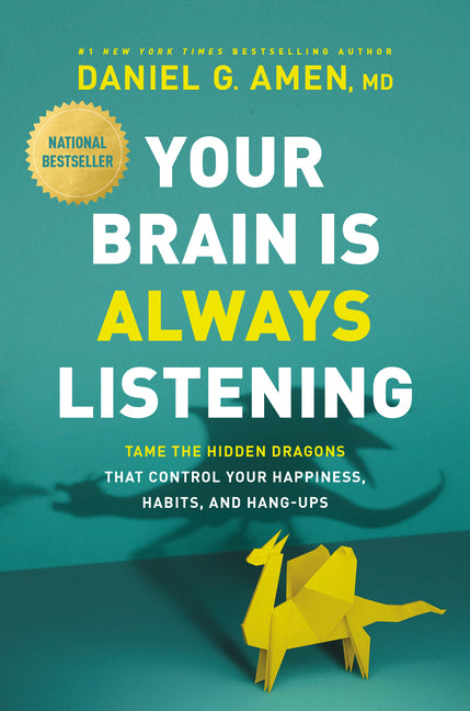 Your Brain Is Always Listening: Tame the Hidden Dragons That Control Your Happiness, Habits, and Hang-Ups - Ingram