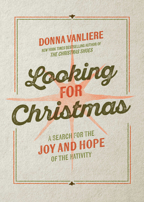 Looking for Christmas: A Search for the Joy and Hope of the Nativity - Ingram