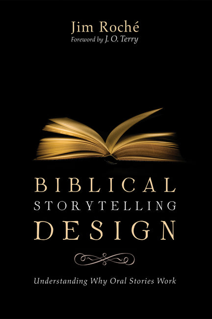 Biblical Storytelling Design: Understanding Why Oral Stories Work - Ingram