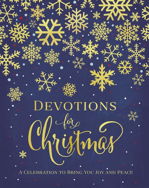 Devotions for Christmas: A Celebration to Bring You Joy and Peace - Ingram