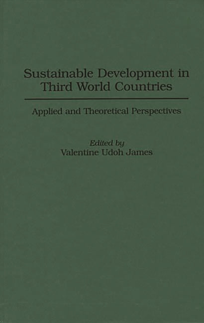 Sustainable Development in Third World Countries: Applied and Theoretical Perspectives - Ingram